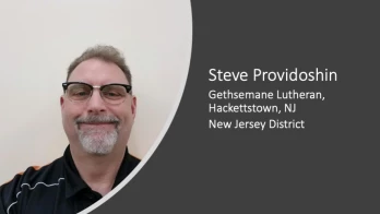 Steve Providoshin, Gethsemane Lutheran, Hackettstown, NJ, New Jersey District